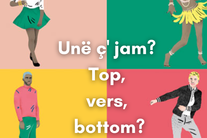 Unë ç' jam? Top, vers, bottom?